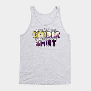 I traded my gender for this cool shirt Tank Top